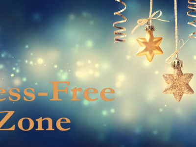Stress-Free Zone this Holiday